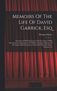 bokomslag Memoirs Of The Life Of David Garrick, Esq