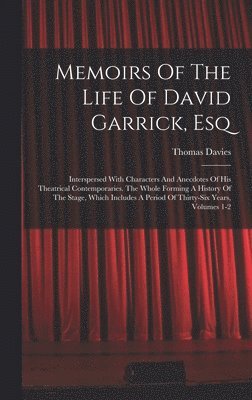 bokomslag Memoirs Of The Life Of David Garrick, Esq