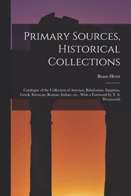 Primary Sources, Historical Collections 1