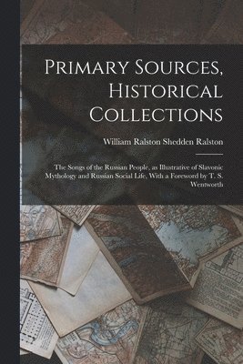 bokomslag Primary Sources, Historical Collections