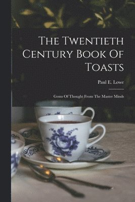 bokomslag The Twentieth Century Book Of Toasts