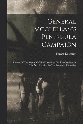 General Mcclellan's Peninsula Campaign 1