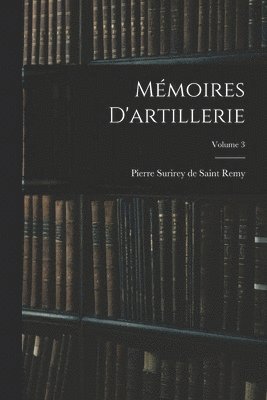 bokomslag Mmoires D'artillerie; Volume 3