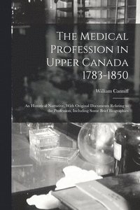 bokomslag Medical Profession in Upper Canada 1783-1850