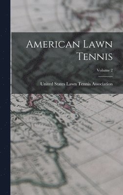 bokomslag American Lawn Tennis; Volume 2