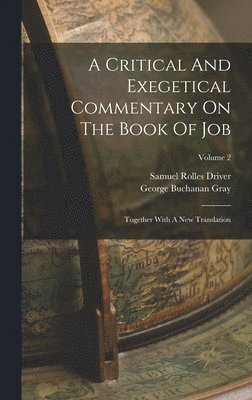A Critical And Exegetical Commentary On The Book Of Job 1