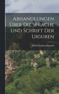 bokomslag Abhandlungen ber Die Sprache Und Schrift Der Uiguren