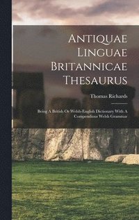 bokomslag Antiquae Linguae Britannicae Thesaurus