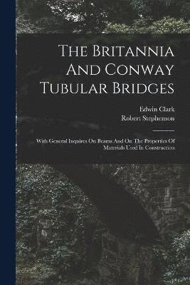 bokomslag The Britannia And Conway Tubular Bridges