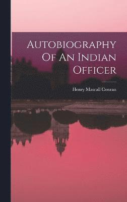 Autobiography Of An Indian Officer 1