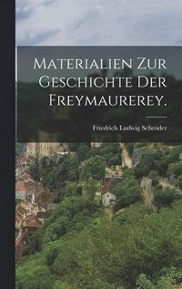 bokomslag Materialien zur Geschichte der Freymaurerey.