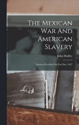 The Mexican War And American Slavery 1