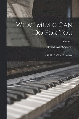 What Music Can Do For You 1