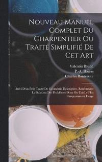 bokomslag Nouveau Manuel Complet Du Charpentier Ou Trait Simplifi De Cet Art