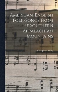 bokomslag American-english Folk-songs From The Southern Appalachian Mountains