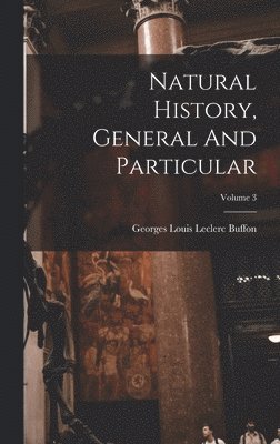 Natural History, General And Particular; Volume 3 1