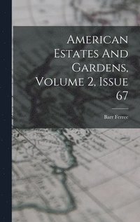 bokomslag American Estates And Gardens, Volume 2, Issue 67