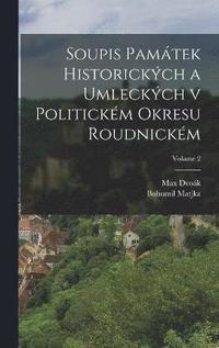 bokomslag Soupis pamtek historickch a umleckch v politickm okresu Roudnickm; Volume 2