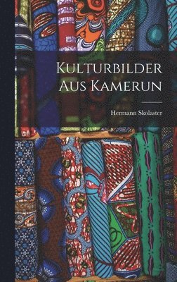 bokomslag Kulturbilder Aus Kamerun