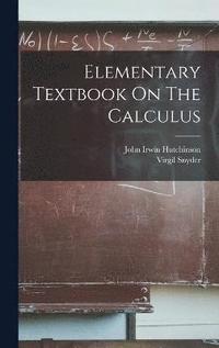 bokomslag Elementary Textbook On The Calculus