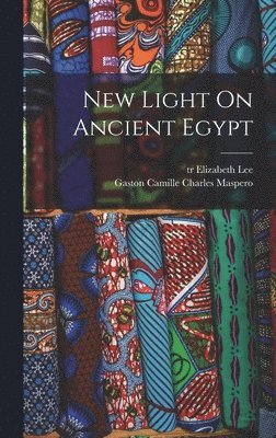 bokomslag New Light On Ancient Egypt