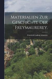 bokomslag Materialien zur Geschichte der Freymaurerey.