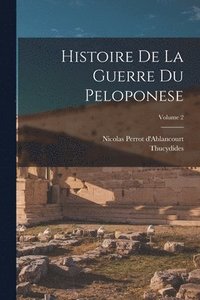 bokomslag Histoire De La Guerre Du Peloponese; Volume 2