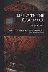 bokomslag Life With The Esquimaux