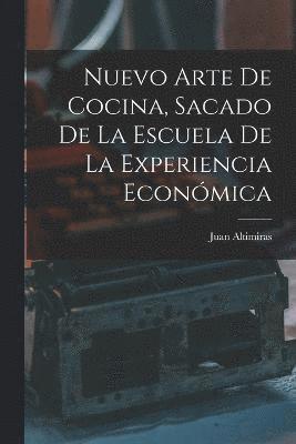 Nuevo Arte De Cocina, Sacado De La Escuela De La Experiencia Econmica 1