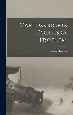 bokomslag Världskrigets Politiska Problem