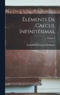bokomslag lments De Calcul Infinitsimal; Volume 1