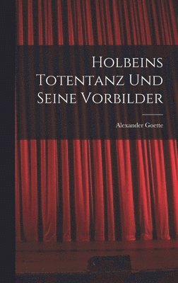 bokomslag Holbeins Totentanz Und Seine Vorbilder