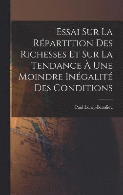 bokomslag Essai Sur La Rpartition Des Richesses Et Sur La Tendance  Une Moindre Ingalit Des Conditions