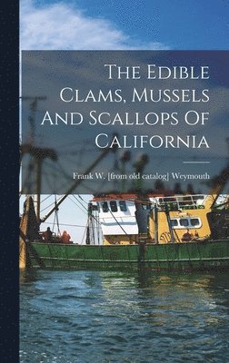 The Edible Clams, Mussels And Scallops Of California 1