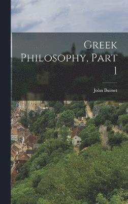 Greek Philosophy, Part 1 1