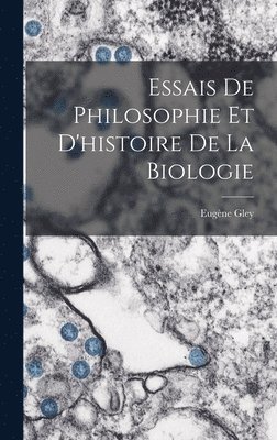 bokomslag Essais De Philosophie Et D'histoire De La Biologie