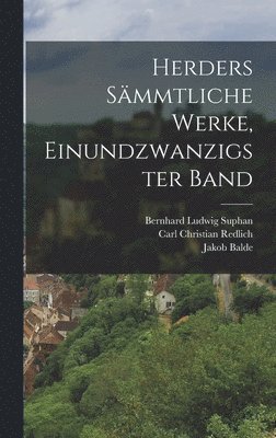 Johann Gottfried Herder, Jakob Balde - Herders Sämmtliche Werke, Einundzwanzigster band, Inbunden