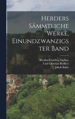 bokomslag Herders Sämmtliche Werke, Einundzwanzigster band