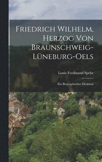 bokomslag Friedrich Wilhelm, Herzog von Braunschweig-Lneburg-oels