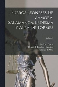 bokomslag Fueros leoneses de Zamora, Salamanca, Ledesma y Alba de Tormes; Volume 1