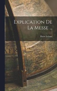 bokomslag Explication De La Messe ...