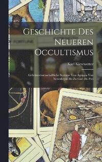bokomslag Geschichte Des Neueren Occultismus