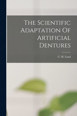 The Scientific Adaptation Of Artificial Dentures 1