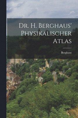 Dr. H. Berghaus' Physikalischer Atlas, Häftad