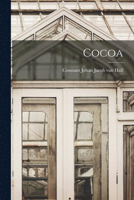 Constant Johan Jacob Van Hall - Cocoa, Häftad. Tillgänglighet: Lägg i varukorg