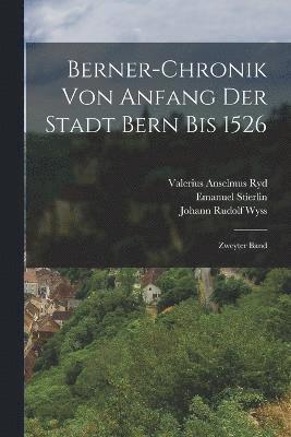 bokomslag Berner-chronik von Anfang der Stadt Bern bis 1526