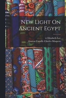 bokomslag New Light On Ancient Egypt