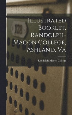 Illustrated Booklet, Randolph-macon College, Ashland, Va 1
