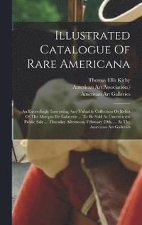 bokomslag Illustrated Catalogue Of Rare Americana