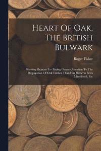 bokomslag Heart Of Oak, The British Bulwark